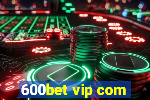 600bet vip com